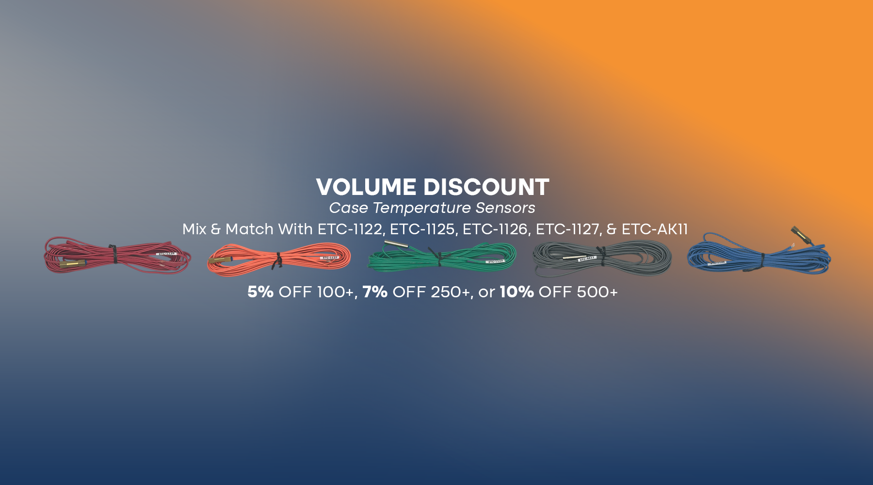 Volume discount information for Case temperature sensors: 5% off for orders of 100 or more, 7% off for orders of 250 or more, and 10% off for orders of 500 or more. Discounts apply to mix and match with models ETC-1122, ETC-1125, ETC-1126, ETC-1127, and ETC-AK11.