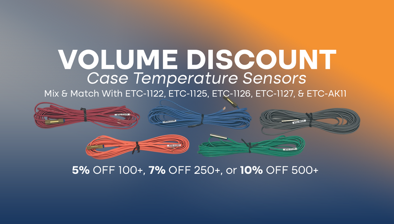 Volume discount information for Case temperature sensors: 5% off for orders of 100 or more, 7% off for orders of 250 or more, and 10% off for orders of 500 or more. Discounts apply to mix and match with models ETC-1122, ETC-1125, ETC-1126, ETC-1127, and ETC-AK11.